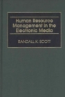 Image for Human Resource Management in the Electronic Media
