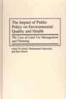 Image for The Impact of Public Policy on Environmental Quality and Health