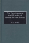 Image for The Development and Finance of Global Private Power