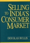 Image for Selling to India&#39;s Consumer Market
