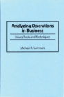 Image for Analyzing Operations in Business : Issues, Tools, and Techniques