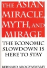 Image for The Asian Miracle, Myth, and Mirage