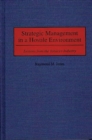 Image for Strategic Management in a Hostile Environment : Lessons from the Tobacco Industry
