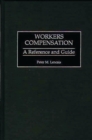 Image for Workers Compensation : A Reference and Guide