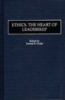 Image for Ethics, the Heart of Leadership