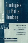 Image for Strategies for Better Thinking : An Advanced Model for Organizational Performance Consultants