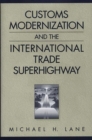Image for Customs Modernization and the International Trade Superhighway