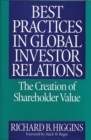Image for Best Practices in Global Investor Relations : The Creation of Shareholder Value