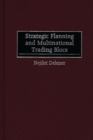 Image for Strategic Planning and Multinational Trading Blocs