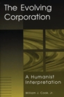 Image for The Evolving Corporation : A Humanist Interpretation