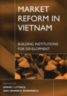 Image for Market Reform in Vietnam : Building Institutions for Development