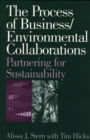 Image for The Process of Business/Environmental Collaborations : Partnering for Sustainability