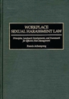 Image for Workplace Sexual Harassment Law : Principles, Landmark Developments, and Framework for Effective Risk Management