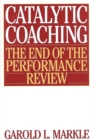 Image for Catalytic Coaching : The End of the Performance Review
