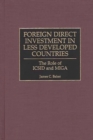 Image for Foreign Direct Investment in Less Developed Countries : The Role of ICSID and MIGA