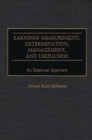 Image for Earnings Measurement, Determination, Management, and Usefulness : An Empirical Approach
