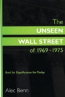 Image for The Unseen Wall Street of 1969-1975 : And Its Significance for Today