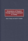 Image for Dimensions of Western Foreign Direct Investment in Turkey