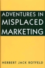 Image for Adventures in Misplaced Marketing