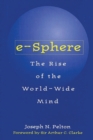 Image for e-Sphere : The Rise of the World-Wide Mind