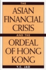 Image for The Asian Financial Crisis and the Ordeal of Hong Kong