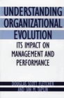 Image for Understanding Organizational Evolution : Its Impact on Management and Performance