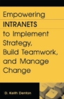 Image for Empowering Intranets to Implement Strategy, Build Teamwork, and Manage Change
