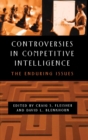 Image for Controversies in Competitive Intelligence : The Enduring Issues