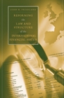 Image for Reforming the Law and Structure of the International Financial System