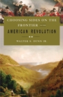 Image for Choosing sides on the frontier in the American Revolution