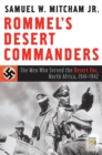 Image for Rommel&#39;s Desert Commanders: The Men Who Served the Desert Fox, North Africa, 1941-1942