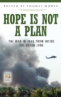 Image for Hope Is Not a Plan: The War in Iraq from Inside the Green Zone