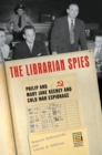 Image for Librarian Spies: Philip and Mary Jane Keeney and Cold War Espionage: Philip and Mary Jane Keeney and Cold War Espionage