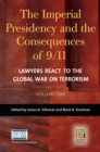 Image for The imperial presidency and the consequences of 9/11: lawyers react to the global war on terrorism