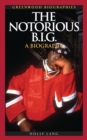 Image for The Notorious B.I.G: A Biography