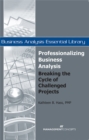 Image for Professionalizing Business Analysis : Breaking the Cycle of Challenged Projects