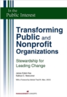 Image for Transforming Public and Nonprofit Organizations : Stewardship for Leading Change