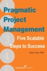 Image for Pragmatic project management  : five scalable steps to project success