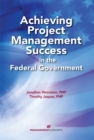 Image for Achieving Project Management Success in the Federal Government