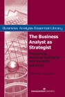 Image for The business analyst as strategist: translating business strategies into valuable solutions