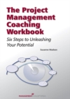 Image for The Project Management Coaching Workbook : Six Steps to Unleashing Your Potential