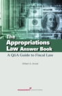 Image for The Appropriations Law Answer Book : A Q&amp;A Guide to Fiscal Law