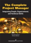 Image for Complete Project Manager: Integrating People, Organizational, and Technical Skills: Integrating People, Organizational, and Technical Skills