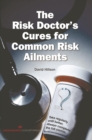 Image for The Risk Doctor&#39;s Cures for Common Risk Ailments