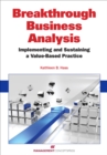 Image for Breakthrough Business Analysis: Implementing and Sustaining a Value-based Practice