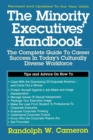 Image for The Minority Executives&#39; Handbook : The Complete Guide to Career Success in Today&#39;s Culturally Diverse Workforce