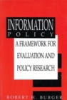 Image for Information Policy : A Framework for Evaluation and Policy Research