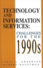 Image for Technology and Information Services : Challenges for the 1990s