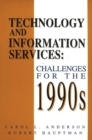 Image for Technology and Information Services : Challenges for the 1990&#39;s
