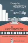 Image for Everyday Frustration and Creativity in Government : A Personnel Challenge to Public Administration